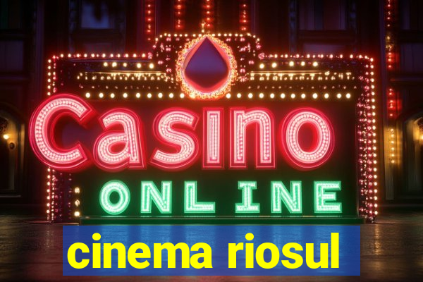 cinema riosul